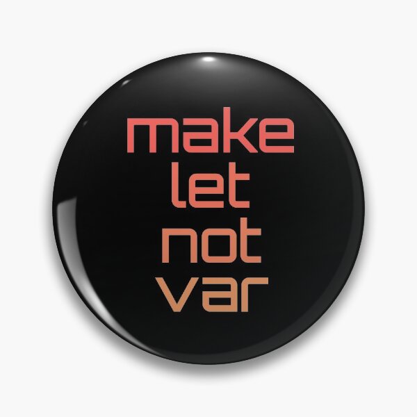 Item preview, Make let not var - funny gift for web developers designed and sold by hyggekrog.