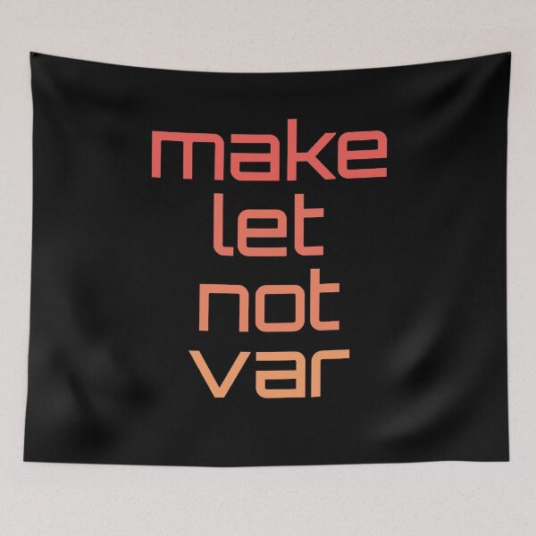 Item preview, Make let not var - funny gift for web developers designed and sold by hyggekrog.