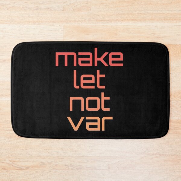 Item preview, Make let not var - funny gift for web developers designed and sold by hyggekrog.
