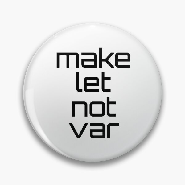 Item preview, Make let not var - funny gift for web developers designed and sold by hyggekrog.