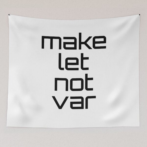Item preview, Make let not var - funny gift for web developers designed and sold by hyggekrog.
