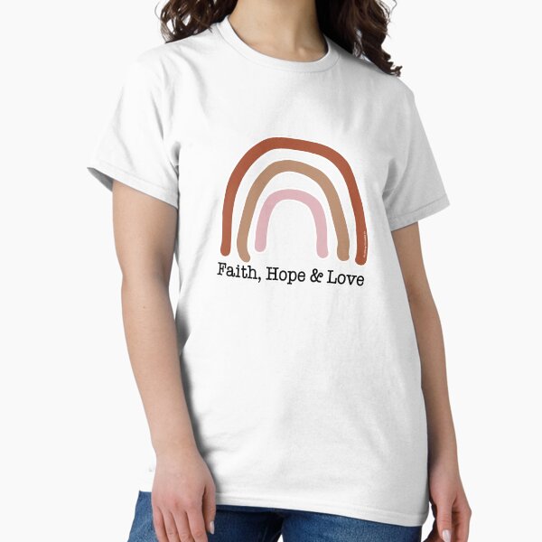 Faith Hope Love Rainbow 1 - a Scripture Verse Illustration - Christian Faith Based Art Classic T-Shirt