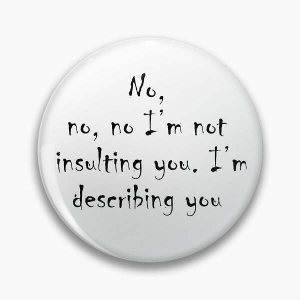 Item preview, Insulting, No Insulting designed and sold by NamanShop.
