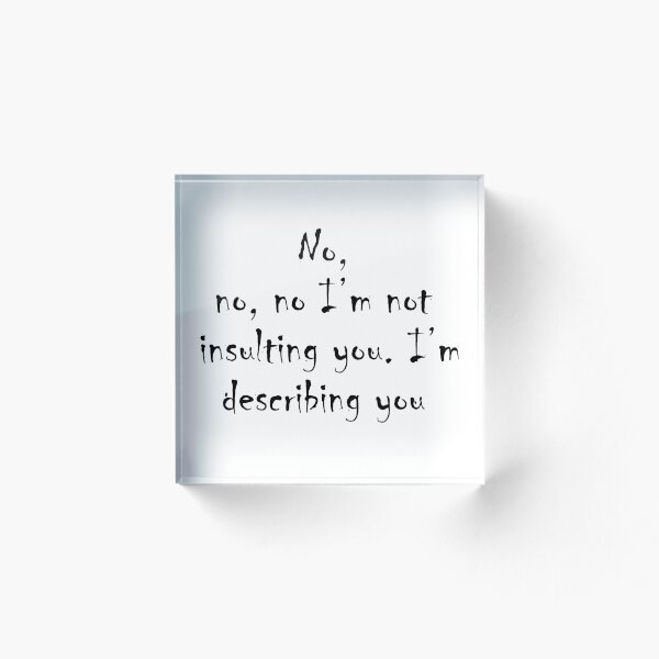 Item preview, Insulting, No Insulting designed and sold by NamanShop.