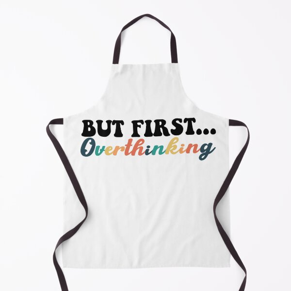 Item preview, But first Overthinking designed and sold by BeSerious1.