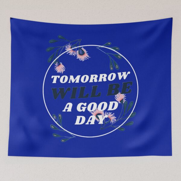 Item preview, Tomorrow Will Be A Good Day designed and sold by Totaghyr.
