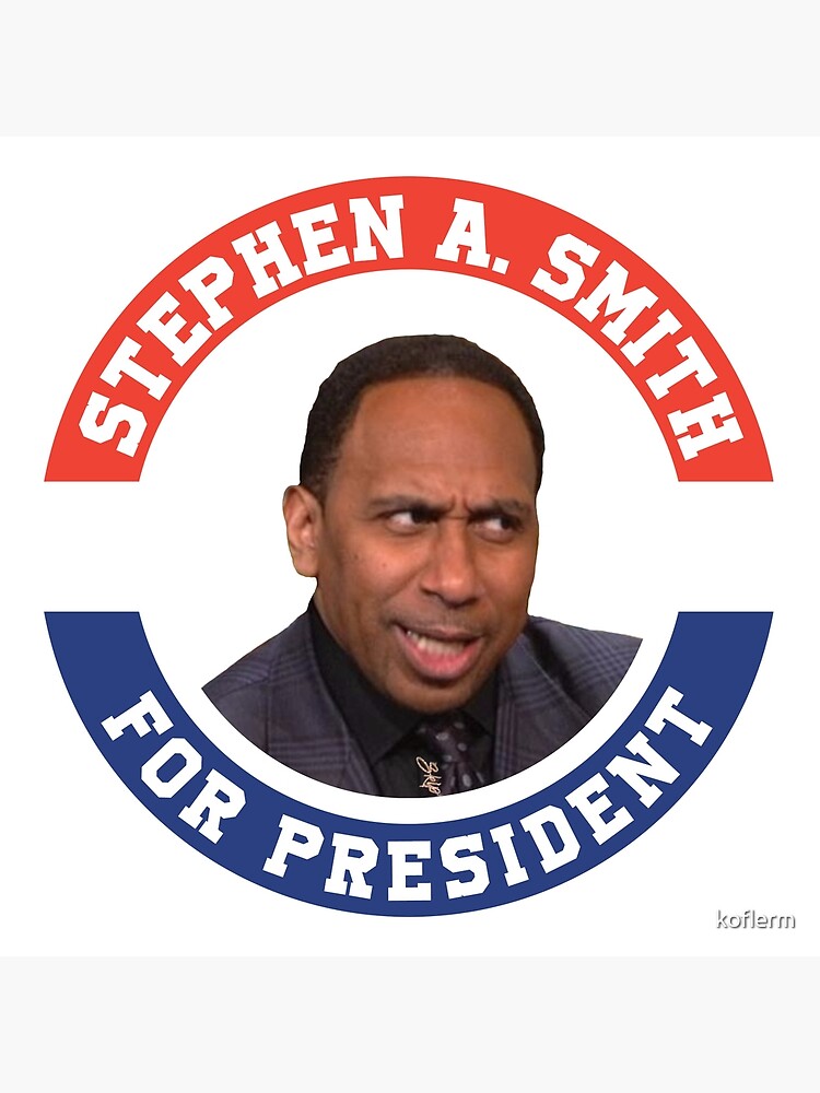 "Stephen A. Smith First Take ESPN President" Poster by koflerm Redbubble