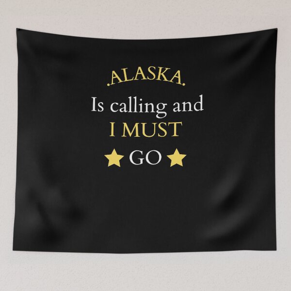 Item preview, Alaska Is Calling and I Must Go Alaskahiking and camping fan designed and sold by arteesy.