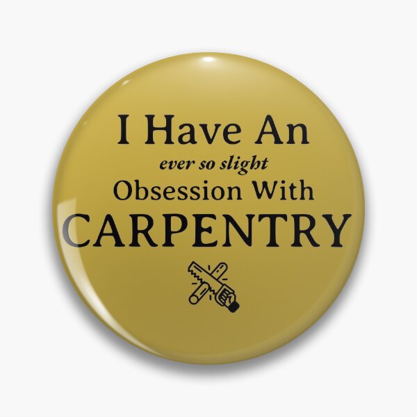 Item preview, Obsessed with Carpentry designed and sold by Specialized Job Merchandise.