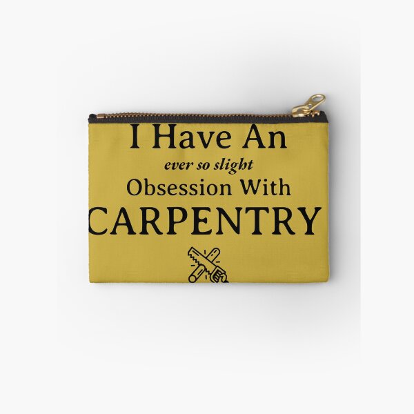 Item preview, Obsessed with Carpentry designed and sold by Specialized Job Merchandise.