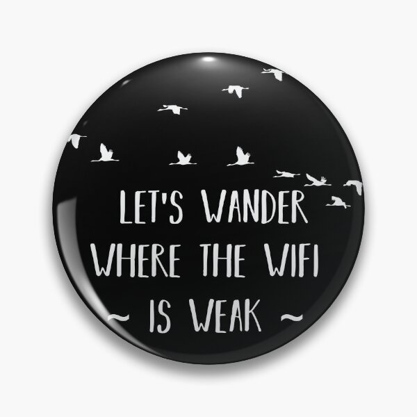 Item preview,  let's wander where the wifi is weak designed and sold by PhrasesTheThird.