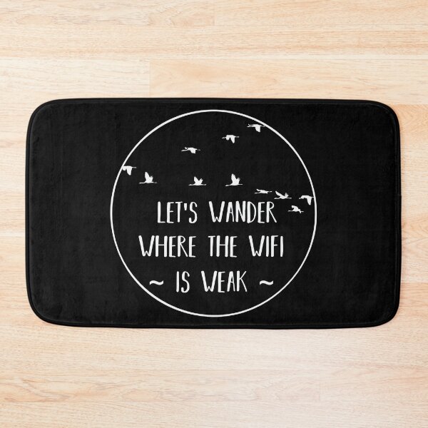 Item preview,  let's wander where the wifi is weak designed and sold by PhrasesTheThird.