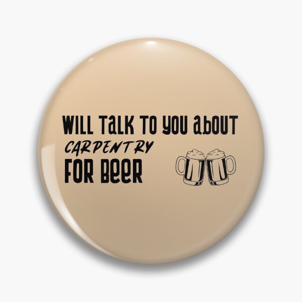 Item preview, Carpentry for Beer designed and sold by Specialized Job Merchandise.
