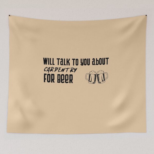 Item preview, Carpentry for Beer designed and sold by Specialized Job Merchandise.