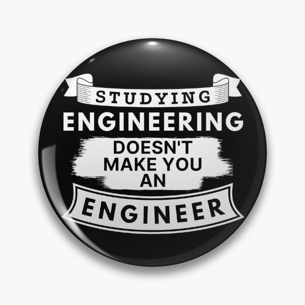 Item preview, Studying Engineering Doesn't Make You an Engineer designed and sold by TakeOnWisdom.