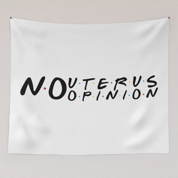 Item preview, No Uterus, No Opinion  designed and sold by Morgan Turrentine.
