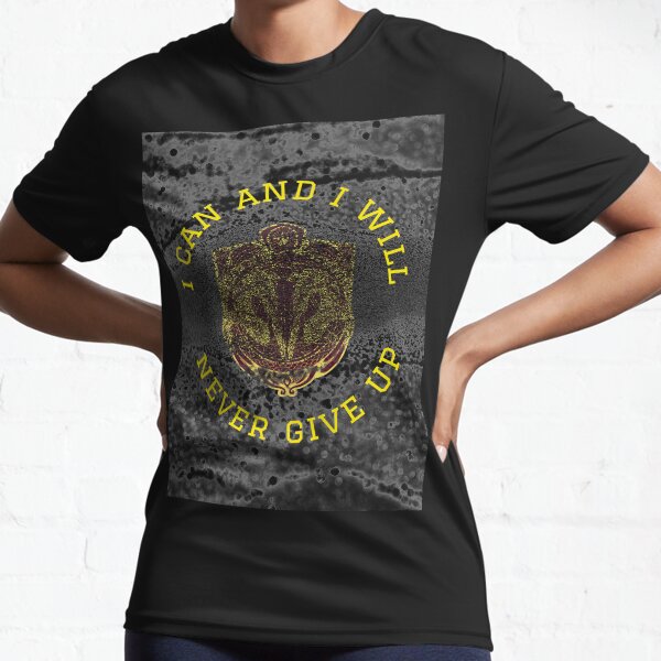 "Positive motivation"I Can And I Will ,Never Give Up Active T-Shirt