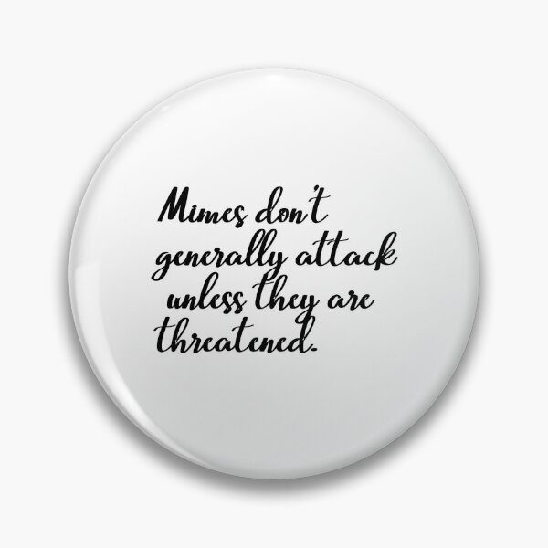 Item preview, Mimes don't generally attack designed and sold by RadicalAM.