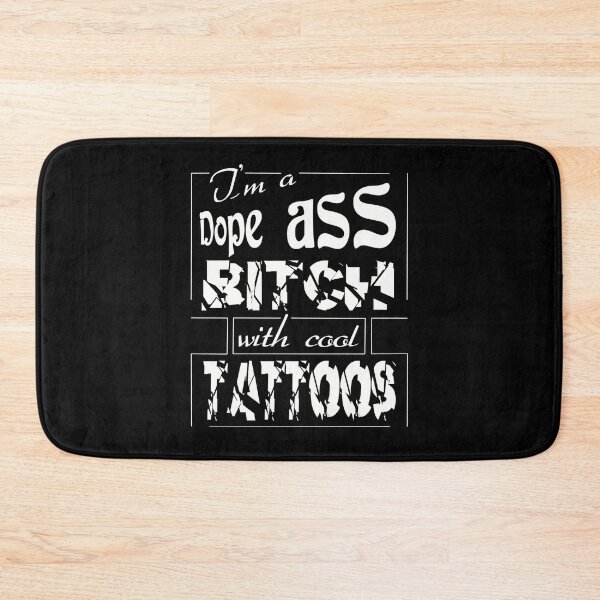 Item preview, I’m a dope ass bitch with cool tattoos designed and sold by Tatt-Hooligans.