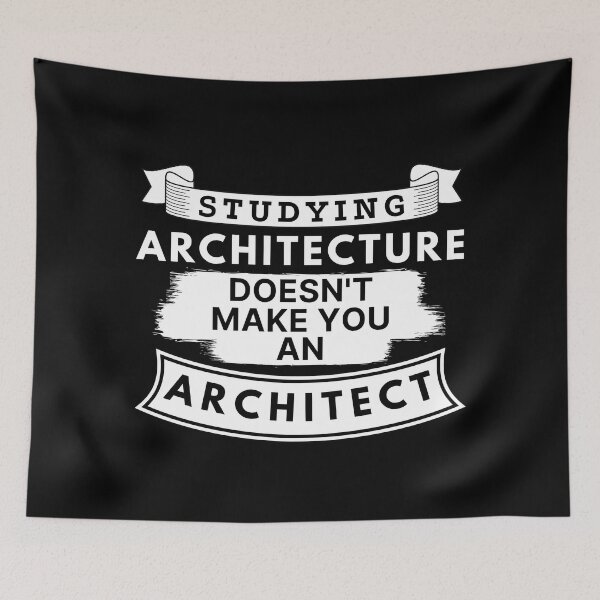 Item preview, Studying Architecture Doesn't Make You an Architect designed and sold by TakeOnWisdom.