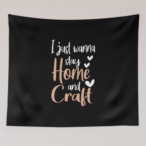Item preview, I just wanna stay home and craft designed and sold by Wideworld.