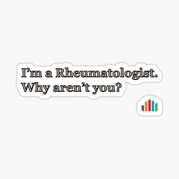 I'm a Rheumatologist Sticker