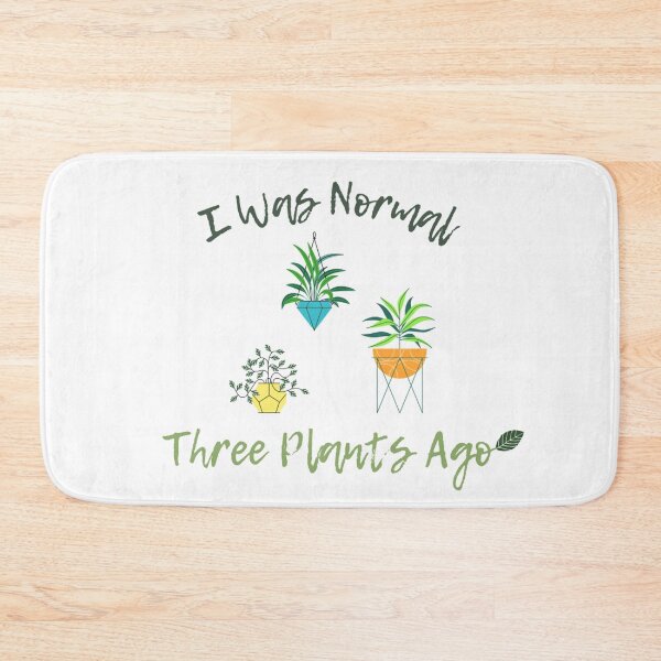 Item preview, I was normal three plants ago on white designed and sold by SpongyDesings.