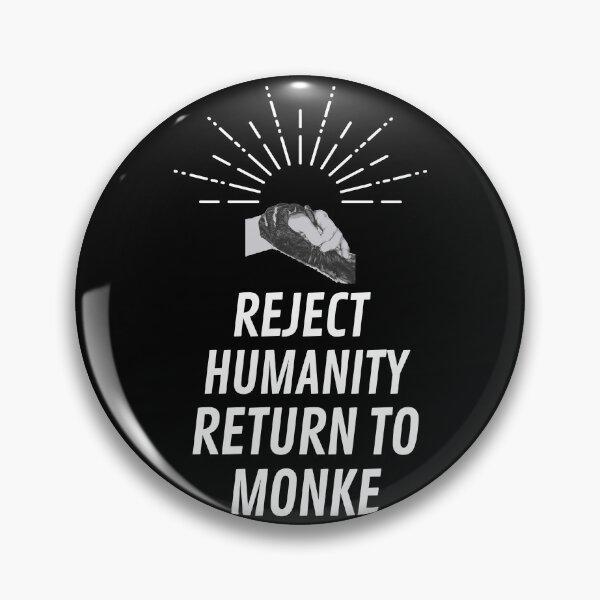 Item preview, Reject Humanity Return to Monke designed and sold by Existential Comics.
