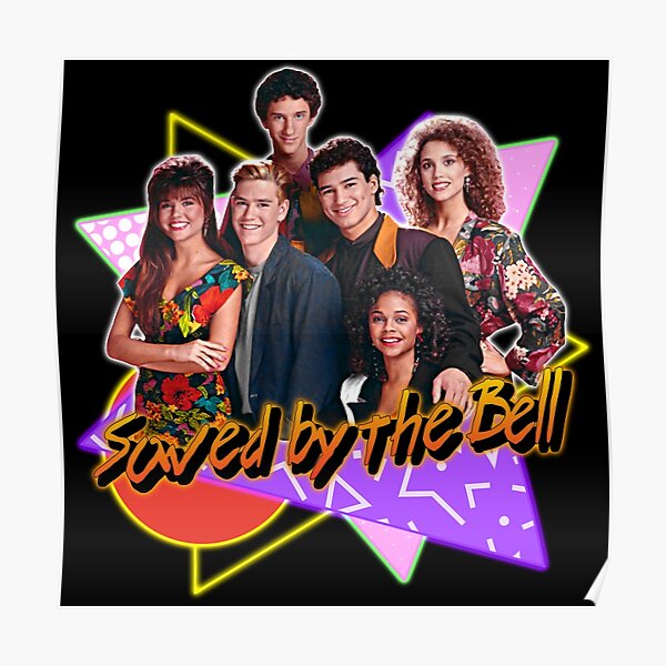 Saved By The Bell 90s Kid Aesthetic Nostalgia Fan Art Poster By