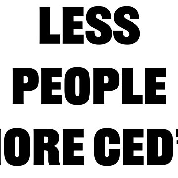 Artwork thumbnail, Less People more CEDS - Blk by CEDClub