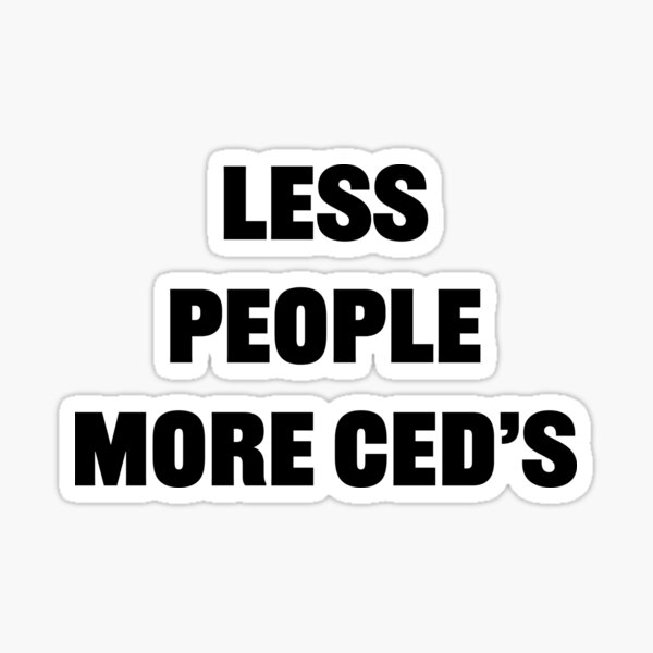 Less People more CEDS - Blk Sticker