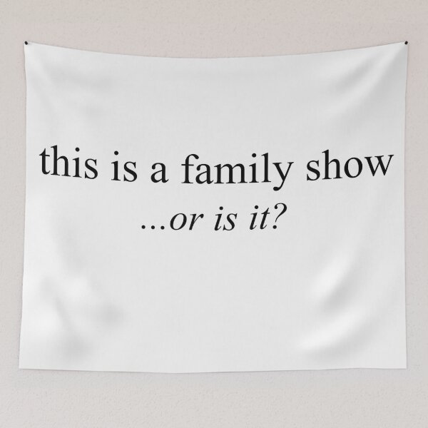 Item preview, This is a Family Show... designed and sold by themakshack.