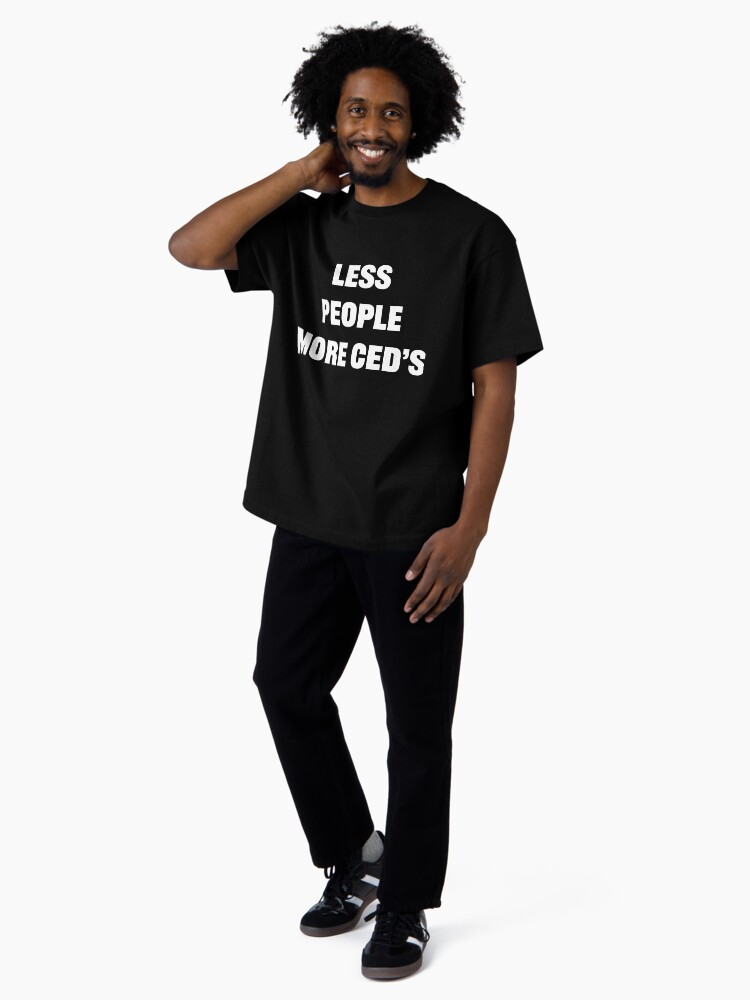 Thumbnail 4 of 7, Oversized T-Shirt, Copy of Less People more CEDS - Blk designed and sold by CEDClub.
