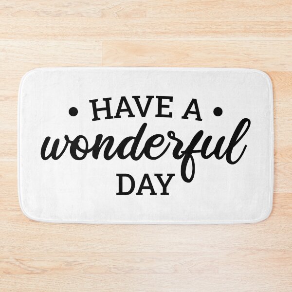 Item preview, Have A Wonderful Day designed and sold by FilipeFerreira.