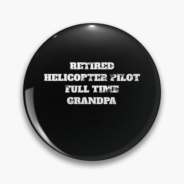 Item preview, Retired helicopter pilot full time grandpa Retro Vintage designed and sold by Jeangel97.