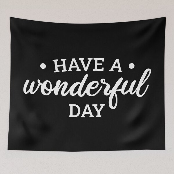 Item preview, Have A Wonderful Day (White) designed and sold by FilipeFerreira.