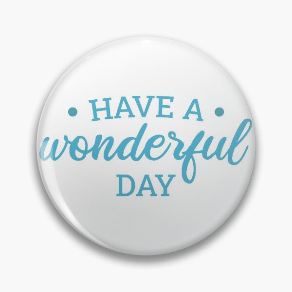 Item preview, Have A Wonderful Day (Blue) designed and sold by FilipeFerreira.