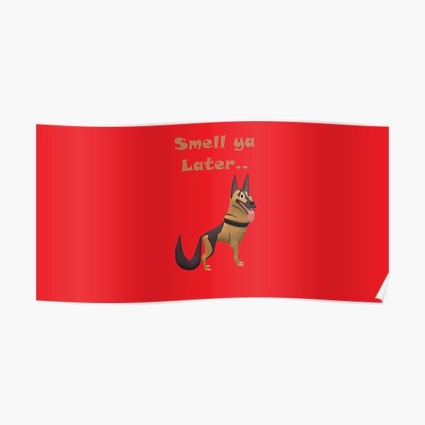Smell Ya Later Posters Redbubble