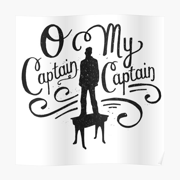 o-captain-my-captain-artwork-poster-by-bellachiango-redbubble