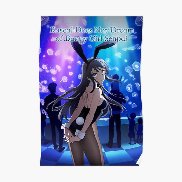 Rascal Does Not Dream of Bunny Girl Senpai - cute poster Poster