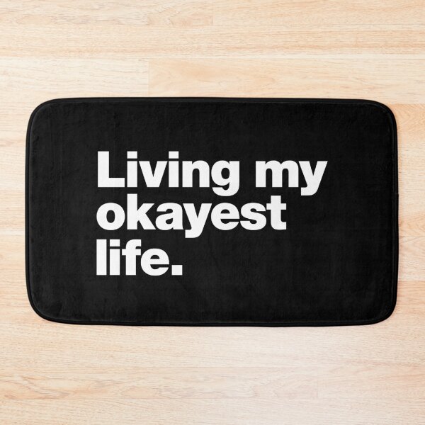 Item preview, Living my okayest life. designed and sold by chestify.