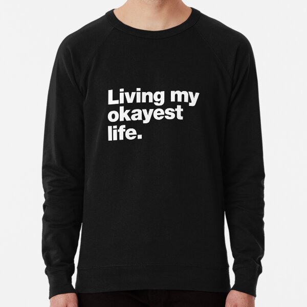 living my best life sweatshirt