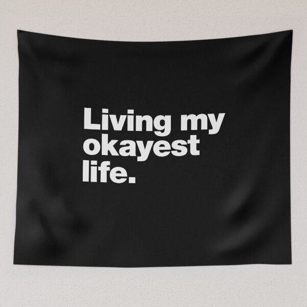 Item preview, Living my okayest life. designed and sold by chestify.