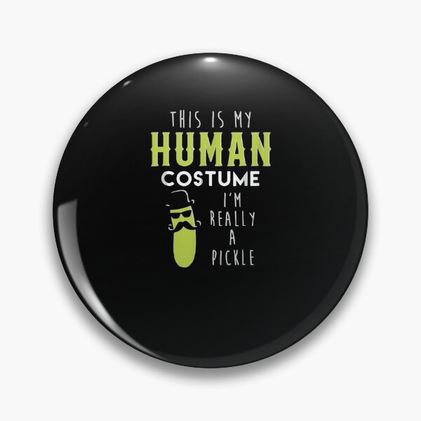 Item preview, This Is My Human Costume I'm Really A Pickle  designed and sold by shirleyfinley.