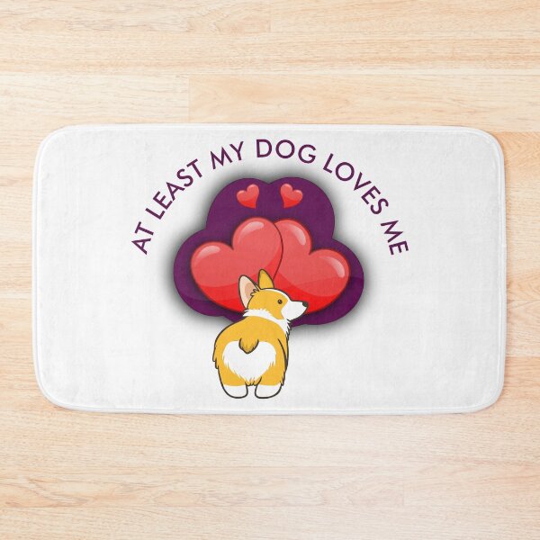 Item preview, At least my dog loves me designed and sold by Forever-Design.