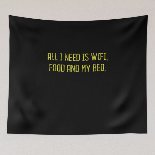 Item preview, All I Need Is Wifi Food And My Bed  designed and sold by shirleyfinley.