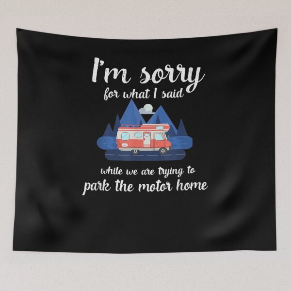 Item preview, I Am Sorry For What I Said While Trying To Park Motor Home  designed and sold by shirleyfinley.