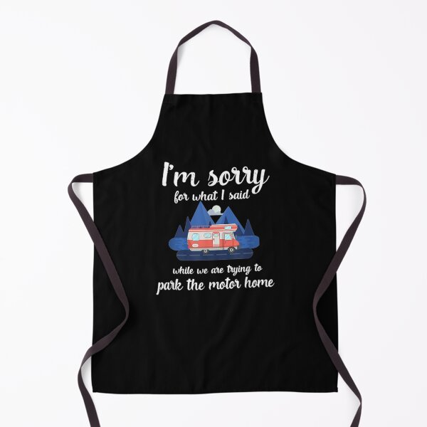 Item preview, I Am Sorry For What I Said While Trying To Park Motor Home  designed and sold by shirleyfinley.