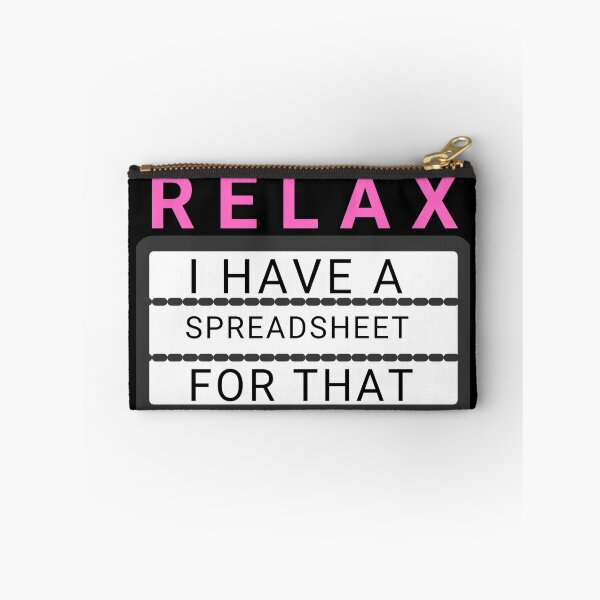 Item preview, Relax I Have A Spreadsheet For That designed and sold by KananiandKiki.