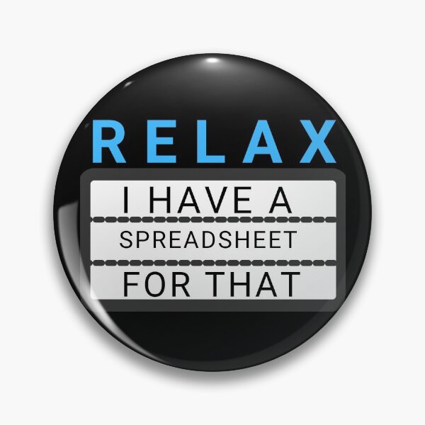 Item preview, Relax I Have A Spreadsheet For That designed and sold by KananiandKiki.
